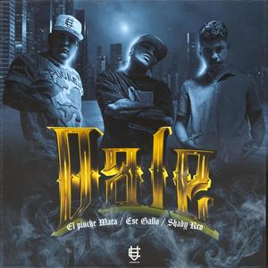 Dale (feat. El Pinche Mara & Ese Gallo) (Explicit)