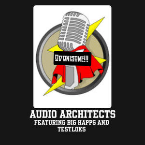 Audio architects (feat. Big Happs and TestLoks) (Explicit)