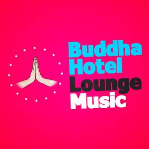 Buddha Hotel Lounge Music