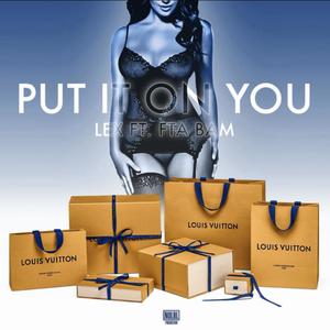 Put It On You (feat. Fta Bam) (Explicit)
