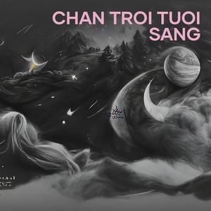 CHAN TROI TUOI SANG