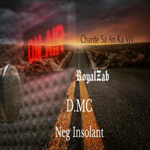 Chanté Sa An Ka ViV (feat. Royal Zab & D.MC) (Explicit)