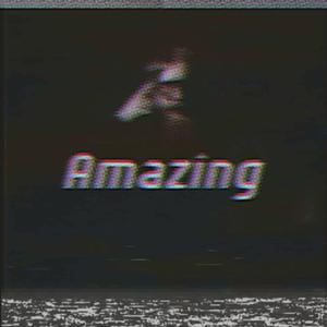 Amazing (Explicit)