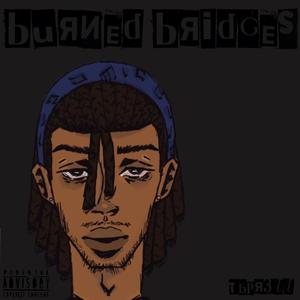 Burned Bridges (Explicit)