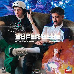 Superglue (feat. Ill Quentin)