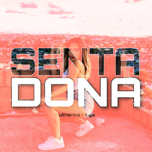 Senta Dona (Explicit)