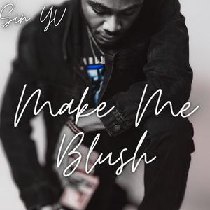Make Me Blush (Explicit)