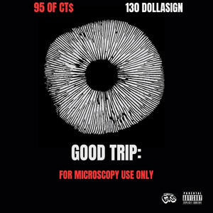 GOOD TRIP:FOR MICROSCOPY USE ONLY (Explicit)