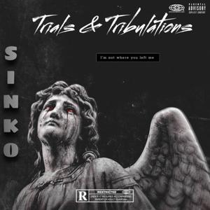 Trials & Tribulations (Explicit)