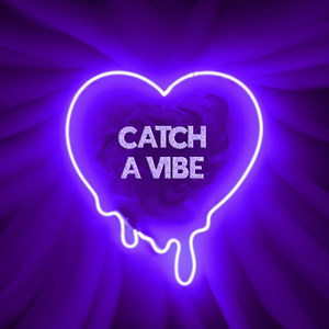 Catch a Vibe (Explicit)