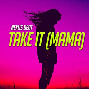 Take it (MAMA) (Radio Edit)