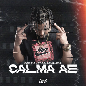 Calma Ae (Explicit)