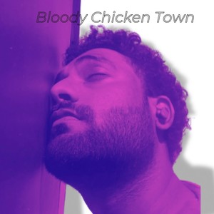 Bloody Chicken Town (Explicit)