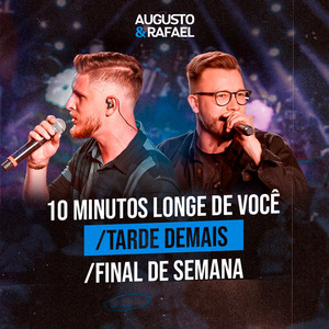 10 Minutos Longe de Você / Tarde Demais / Final de Semana (Ao Vivo)