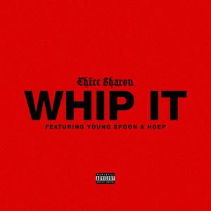 Whip It (feat. Young Spoon & HOEP) [Explicit]