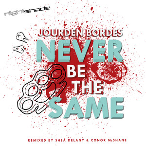 Never Be the Same (Shea Delany & Conor McShane)