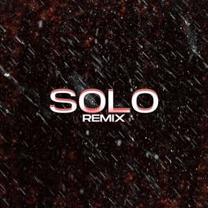 Solo (Remix) [Explicit]