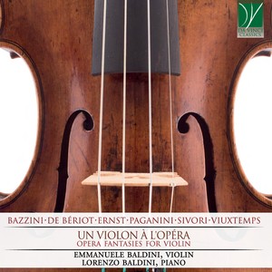 Bazzini, De Bériot, Ernst, Paganini, Sivori, Vieuxtemps: Un violon à l'opéra (Opera Fantasies for Violin)