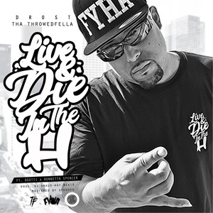 Live and Die in the H(feat. Dgotti & Ronnetta Spencer) (Explicit)