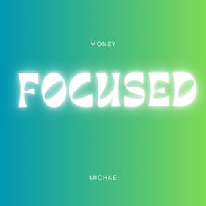 MONEY FOCUSED (Explicit)