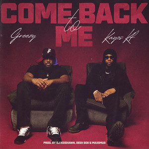 Come Back To Me (feat. Kayos KF & DJ Keishawn)