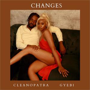 Changes (feat. Gyebi) [Explicit]