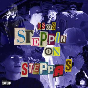 STEPPIN ON STEPPAS (Explicit)