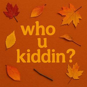 Who U Kiddin? (instrumental)