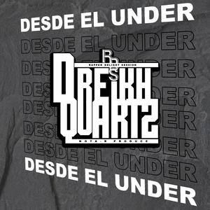 Desde el Under(feat. Dreikh Quartz)