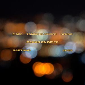 Cenas pa dizer (feat. Senso & Tommy el Finger) (Explicit)