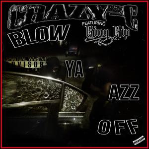 Blow Ya Azz Off (feat. King Kip) [Explicit]