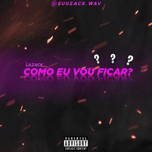 Como Eu Vou Ficar? (Explicit)