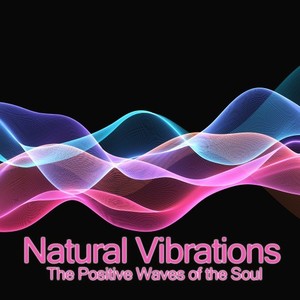 Natural Vibrations (The Positive Waves of the Soul)