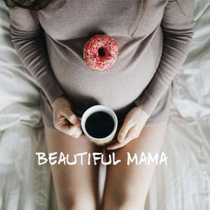 Beautiful Mama