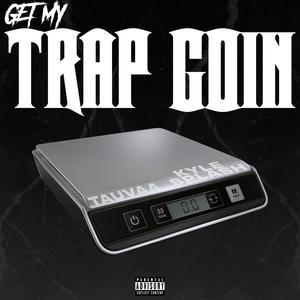 Get My Trap Goin' (feat. Tauvaa) (Explicit)