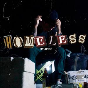 Homeless (feat. Dylan SF)