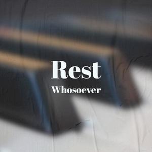 Rest Whosoever