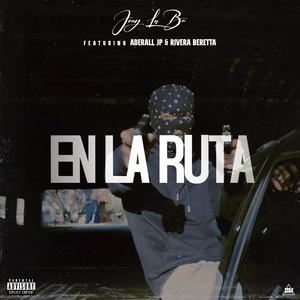 EN LA RUTA (feat. Aderall JP & Rivera Beretta) [Explicit]