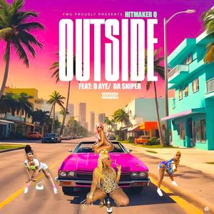 Outside (feat. D Aye & Da Sniper) (Explicit)