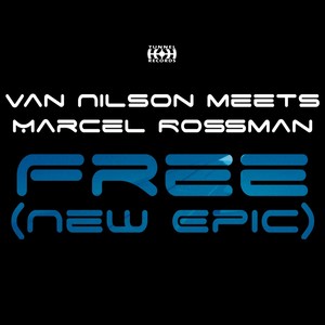 Free (New Epic) [Van Nilson Meets Marcel Rossman]