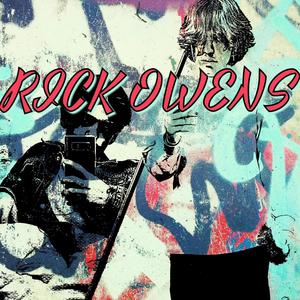 Rick Owens (Explicit)