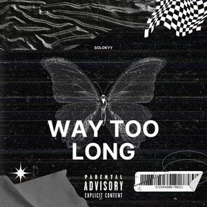 Way Too Long (Explicit)