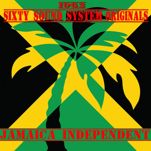 Jamaica Independent (Sixty Sound System Originals)