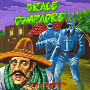 Orale Compadre!! (feat. Dj Distro) (ORIGINAL MIX)