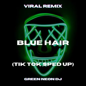 Blue Hair You´ll Always Be A Dumb Blonde (Tik Tok Sped Up) (Remix)
