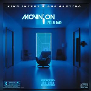 Movin on (feat. King infent & Lil tayo) [Explicit]