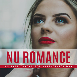 Nu Romance - Nu Jazz Tracks For Valentine's Day