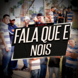 Fala Que e Nois (Explicit)