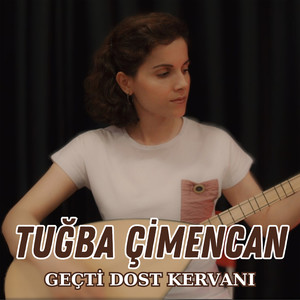 Geçti Dost Kervanı