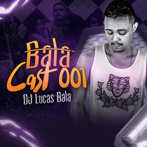 Bala Cast 001 (Explicit)